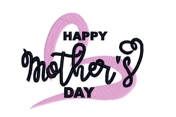 Download Happy Mother's Day Embroidery Design - Design Collection