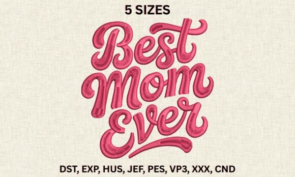 Download Best Mom Ever DST PES Embroidery Designs - Design Collection